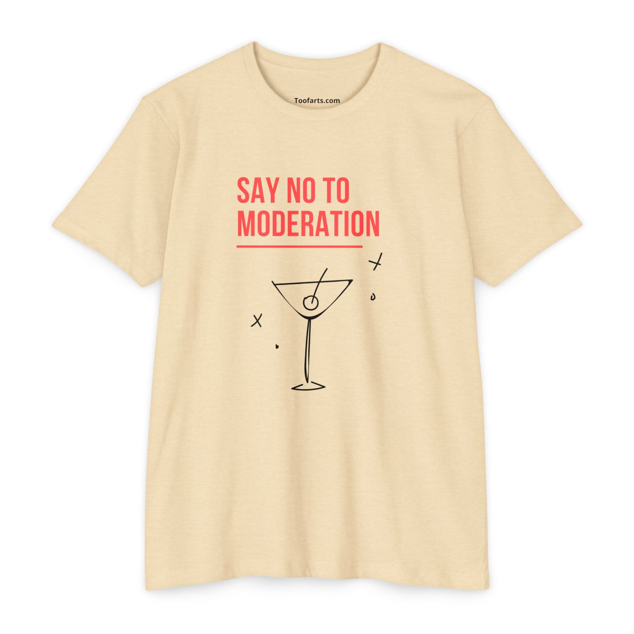 Say No to Moderation T-Shirt — Cocktail Graphic Tee for Party Lovers